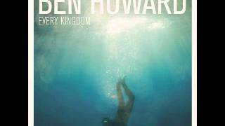 Black Flies  Ben Howard Every Kingdom Deluxe Edition [upl. by Akkimat]