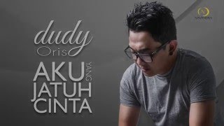 Dudy Oris  Aku Yang Jatuh Cinta Official Lyric Video [upl. by Feld]