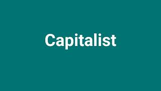 Capitalist Meaning and Pronunciation [upl. by Anod]