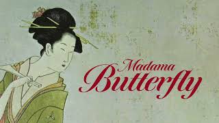 Puccini Madama Butterfly  The Complete Opera [upl. by Adnopoz]