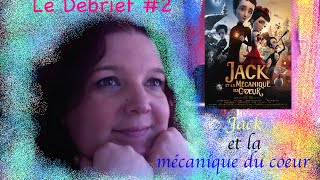 JACK ET LA MECANIQUE DU COEUR film danimation  LE DEBRIEF DE JESSLIVRADDICT 2 [upl. by Sneed508]