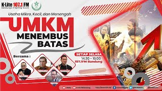 UMKM Menembus Batas Klite FM Eps 7 quotOPTIMISME PEMULIHAN UMKM amp TANTANGAN PEMULIHAN EKONOMI quot [upl. by Glover]