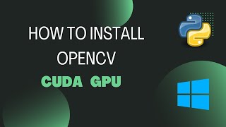 How to install OpenCV with CUDA GPU in windows 10  Python [upl. by Drexler]