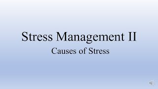 Stress Management  Causes of Stress  Stressors [upl. by Eerol]