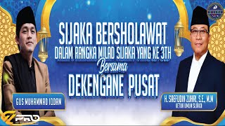 SIJAKA BERSHOLAWAT DALAM RANGKA MILAD SIJAKA YANG KE 3 TH BERSAMA DEKENGANE PUSAT GUS MUHAMMAD IQDAM [upl. by Freud]