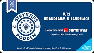 Stryktipset v12  Brandlarm amp Landslag [upl. by Amarillas]