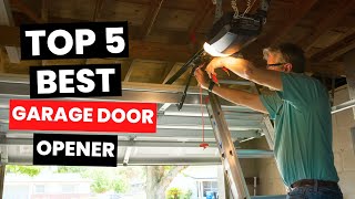 Top 5 BEST Garage Door Opener 2024 [upl. by Aya]