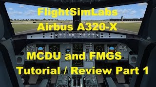 Flight Sim Labs A320X FSX  FMGS and MCDU FMS Review and Tutorial  Part 1  Programming setup [upl. by Romelle878]