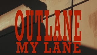 Outlane  my lane official video [upl. by Sinnal]