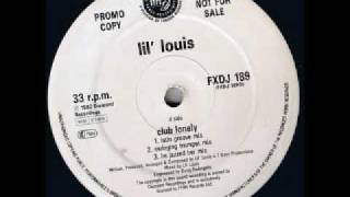 Lil Louis  Club Lonely Im On The Guest List Mix [upl. by Collen436]