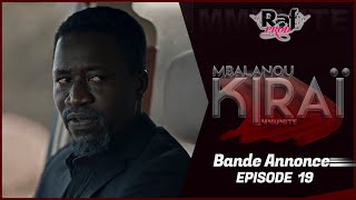 MBALANOU KIRAI  Saison 1  Episode 19  Bande Annonce [upl. by Affay]