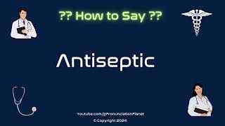 How to Pronounce Antiseptic CORRECTLY in English  How to Say Antiseptic  Pronunciation Planet [upl. by Hannah44]