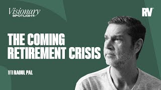 The Coming Retirement Crisis Explained by Raoul Pal [upl. by Bush247]