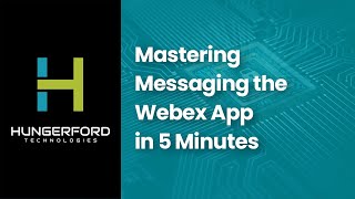 Mastering Messaging the Webex App in 5 Minutes [upl. by Bern]