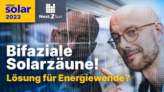 Solarzaun als Lösung für die Energiewende Agri PV von Next2Sun Intersolar 2023 [upl. by Dehnel]