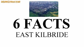 East Kilbride New Town 70th Anniversary   6 Facts Special  Deanstructor [upl. by Ilyak389]