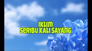 Iklim  Seribu Kali Sayang [upl. by Raquela625]