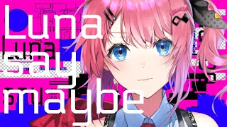 Luna say maybe  倉持めると Cover [upl. by Zeret513]