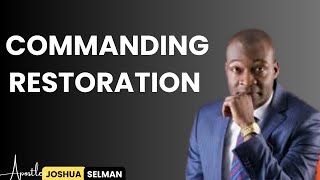 COMMANDING RESTORATION Apostle Joshua Selman joshuaselman [upl. by Baryram]