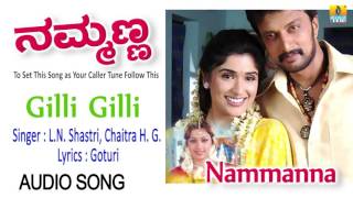 Nammanna  quotGilli Gilliquot Audio Song  Sudeep Asha Saini Anjala Zaveri I Jhankar Music [upl. by Domph]