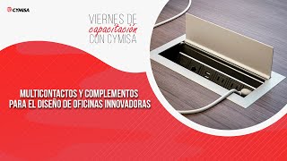 25 Capacitación CYMISA Multicontactos y Complementos para Oficinas Innovadoras [upl. by Rudman]