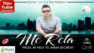 Kenai  Me Reta Prod by Nely El Arma Secreta [upl. by Anilasor]