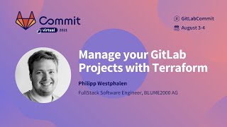 Commit Virtual 2021 Manage your GitLab Projects with Terraform [upl. by Griffie]