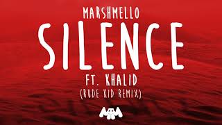 Marshmello ft Khalid  Silence Rude Kid Remix [upl. by Editha]