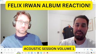 Two British Men React to Felix Irwan  Acoustic Sessions Vol 1 Cover Version [upl. by Jilly620]