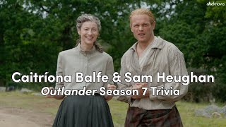 Caitríona Balfe amp Sam Heughan Try to Remember Outlander in Season 7 Trivia [upl. by Syman]