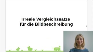 Irreale Vergleichssätze für die Bildbeschreibung B2C1 I Deutsch mit Katharina [upl. by Adonis]