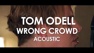 Tom Odell  Wrong Crowd  Acoustic Live in Paris [upl. by Desmond]