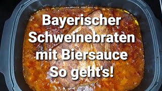 Bayerischer Schweinebraten mit Biersauce I So geht´s [upl. by Mela]