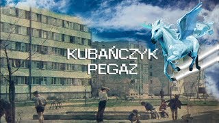 KUBAŃCZYK  PEGAZ [upl. by Penn]