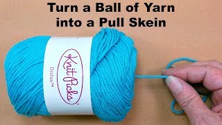 How to Make a Pull Skein from a Ball Of Yarn No Winding Required [upl. by Stalk186]