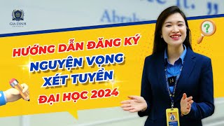 HƯỚNG DẪN ĐĂNG KÝ NGUYỆN VỌNG XÉT TUYỂN ĐẠI HỌC 2024 [upl. by Stavro]