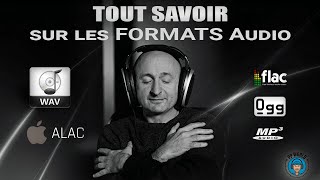 TOUT Savoir Sur Les FORMATS Audio WAV FLAC MP3 AAC ALAC WMA OGG Vorbis [upl. by Doria763]