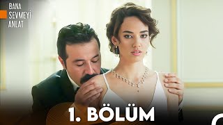 Bana Sevmeyi Anlat 1 Bölüm FULL HD [upl. by Eeramit237]