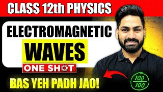 Electromagnetic Waves Class 12 Physics One Shot Chapter 8  Boards 2025  Sunil Jangra Sir [upl. by Jules]