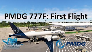 PMDG 777F  the Freighter is Here  First Flight  MSFS 2020 [upl. by Arral]