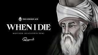 When I Die Rumi  Powerful Motivational Poetry [upl. by Adlig]