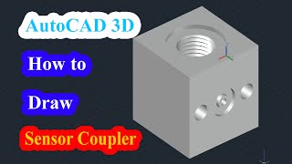 AutoCAD 3D How to draw sensor coupler 3D Modeling Autodesk Sketches AutoCAD Tutorial [upl. by Nerreg]