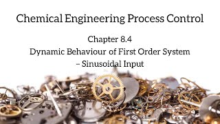 08  Dynamic Behaviour of First Order System  04  Sinusoidal Input [upl. by Arries]