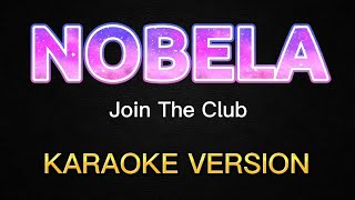 NOBELA KARAOKE VERSION Join the club [upl. by Chace964]