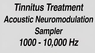 Tinnitus Treatment with Acoustic Coordinated Reset Neuromodulation Tone Samples for 1000  10000 Hz [upl. by Ardine]