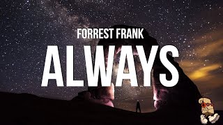 Forrest Frank  Always Lyrics [upl. by Sabino731]