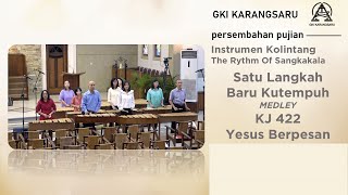 Satu Langkah Baru Kutempuh  MEDLEY  KJ 422 Yesus Berpesan  Kolintang The Sythm Of Sangkakala [upl. by Garrot]