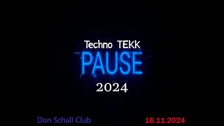 Pause Techno TEKK 16 11 2024 Don Schall Club Video [upl. by Macleod]