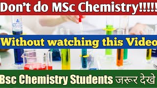 Dont do MSc Chemistry 🙏🙏 Without watching this video 🔥🔥  Msc Chemistry  BSc Chemistry [upl. by Nwahsav]