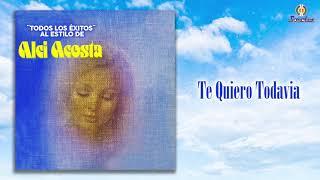 Te Quiero Todavia – Alci Acosta  Remasterizado  Popular Colombiana [upl. by Madella]